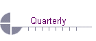 Quarterly